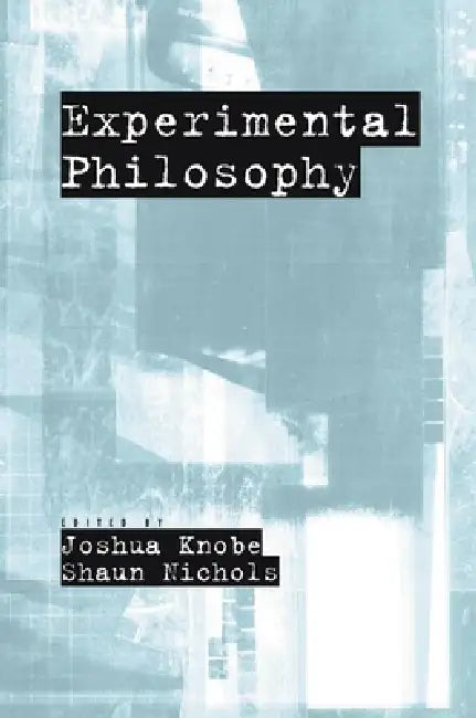 Experimental Philosophy (English, Joshua Knobe | Shaun Nichols)