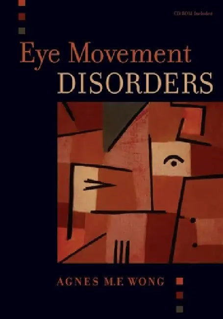 Eye Movement Disorders [With CDROM] (English, Agnes Wong)