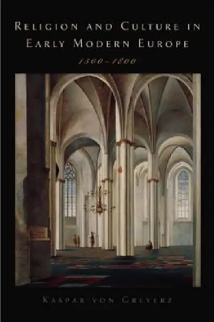 Religion and Culture in Early Modern Europe, 1500-1800 (English, Kasper Von Greyerz | Kaspar Von Greyerz | Thomas Dunlap)