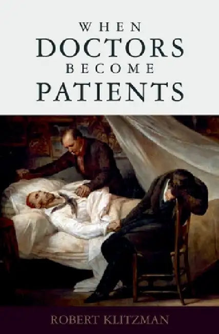 When Doctors Become Patients (English, Robert Klitzman)