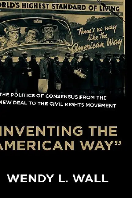 Inventing the "American Way" (English, Wendy L. Wall)