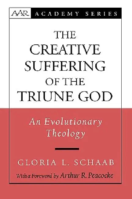 The Creative Suffering of the Triune God (English, Gloria L. Schaab)