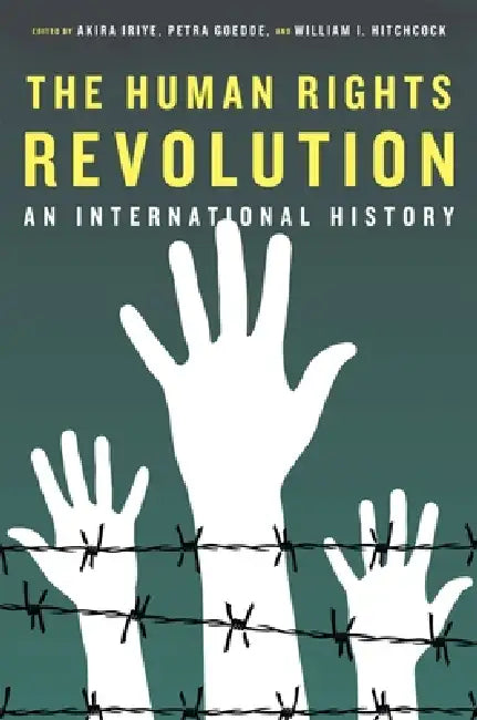 The Human Rights Revolution (English, Akira Iriye | Petra Goedde | William I. Hitchcock)
