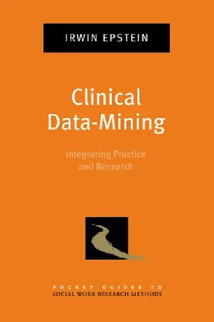 Clinical Data-Mining (English, Irwin Epstein)