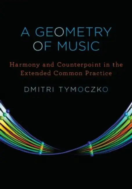 Geometry of Music (English, Dmitri Tymoczko)