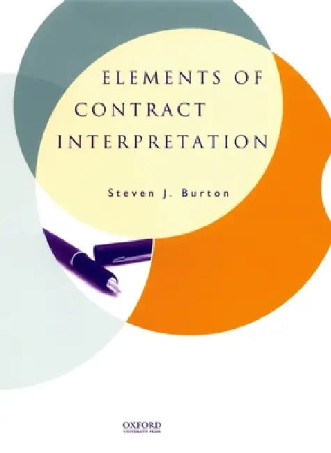 Elements of Contract Interpretation (English, Steven J. Burton)