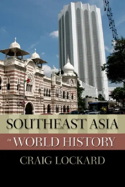 Southeast Asia in World History (English, Craig A. Lockard)