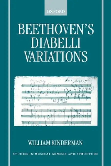 Beethoven's Diabelli Variations (English, William Kinderman)