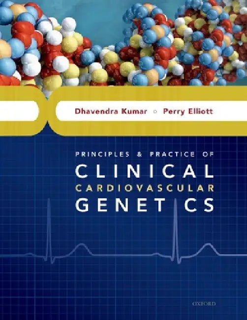 Principles and Practice of Clinical Cardiovascular Genetics (English, Dhavendra Kumar | Perry Elliott)