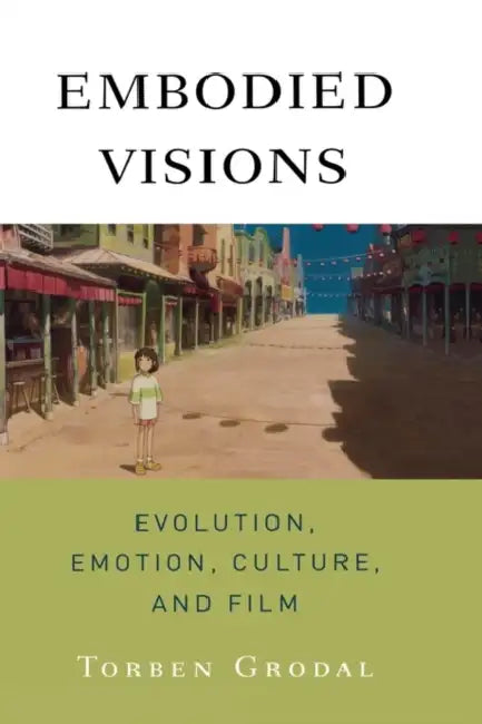 Embodied Visions (English, Torben Kragh Grodal)