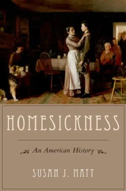 Homesickness (English, Susan J. Matt)