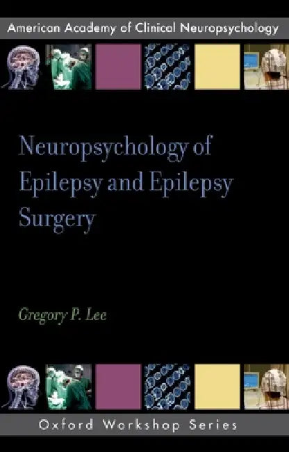 Neuropsychology of Epilepsy and Epilepsy Surgery (English, Gregory P. Lee)