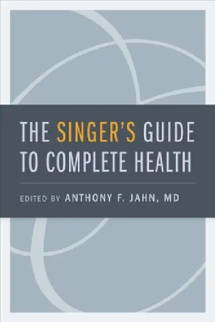 Singer's Guide to Complete Health (English, Anthony F. Jahn)