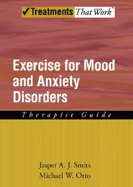 Exercise for Mood and Anxiety Disorders (English, Jasper a. J. Smits | Michael W. Otto)