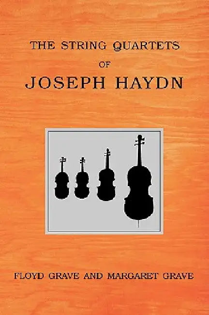 The String Quartets of Joseph Haydn (English, Floyd Grave | Margaret Grave)