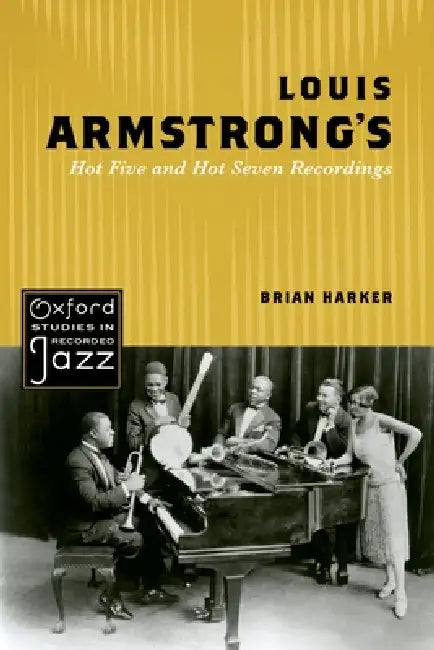Louis Armstrong's Hot Five and Hot Seven Recordings (English, Brian Harker)