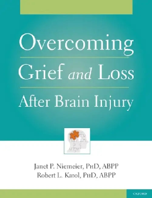 Overcoming Grief and Loss After Brain Injury (English, Janet P. Niemeier | Robert L. Karol)