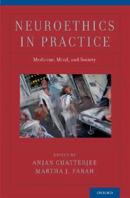 Neuroethics in Practice (English, Anjan Chatterjee | Martha J. Farah)