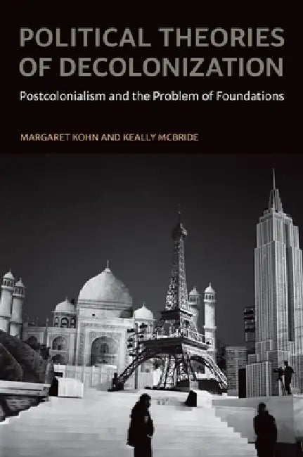 Political Theories of Decolonization (English, Margaret Kohn | Keally McBride)