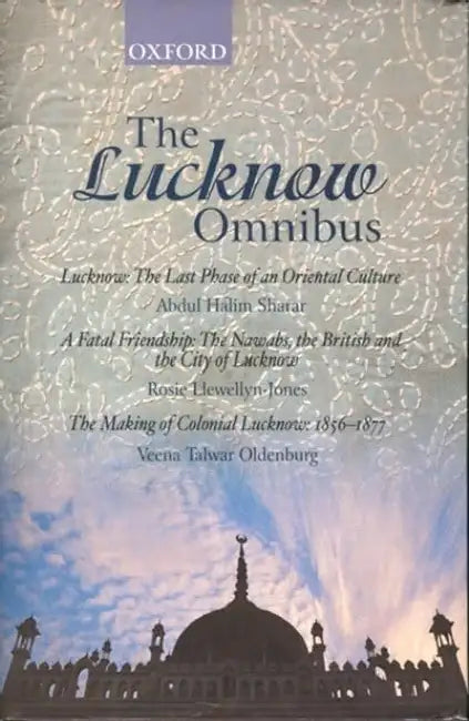 The Lucknow Omnibus (English, Abdul Halim Sharar | Rosie Llewellyn-Jones | Veena Talwar Oldenburg)
