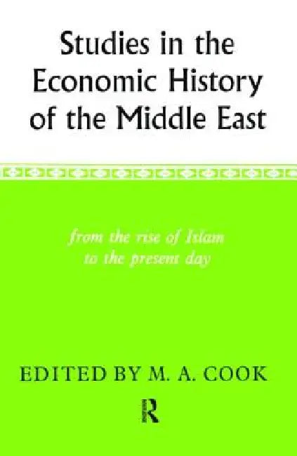 Studies in the Economic History of the Middle East (English, M. A. Cook)