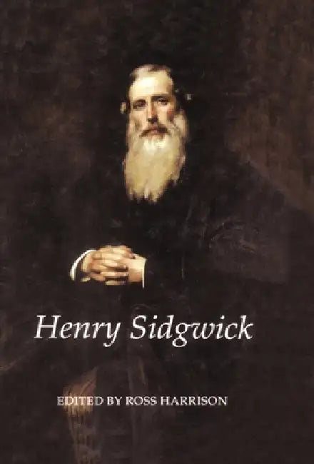 Henry Sidgwick (English, Ross Harrison)