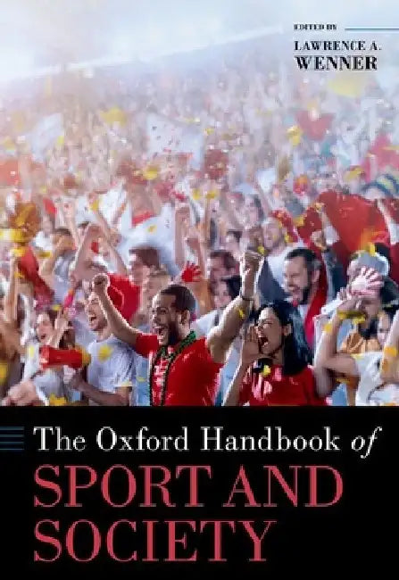 The Oxford Handbook of Sport and Society (English, Lawrence A. Wenner)