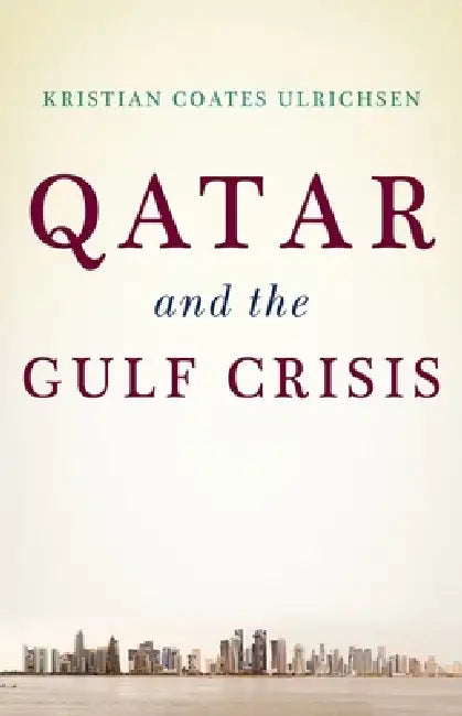 Qatar and the Gulf Crisis (English, Kristian Coates Ulrichsen)