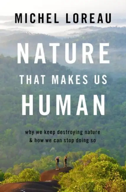 Nature That Makes Us Human (English, Michel Loreau)