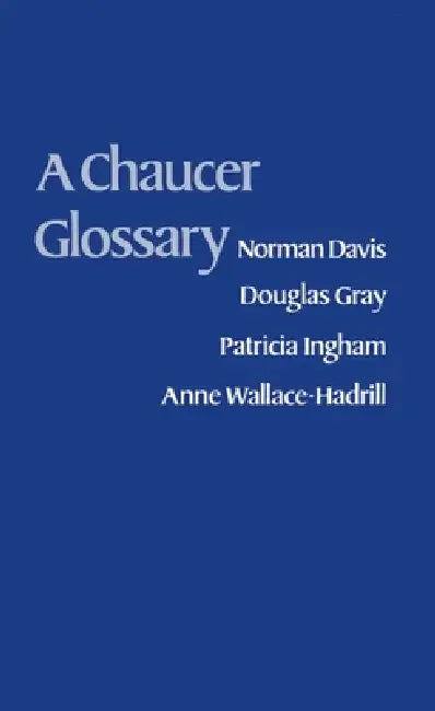 A Chaucer Glossary (English, Norman Davis | Douglas Gray | Patricia Ingham)