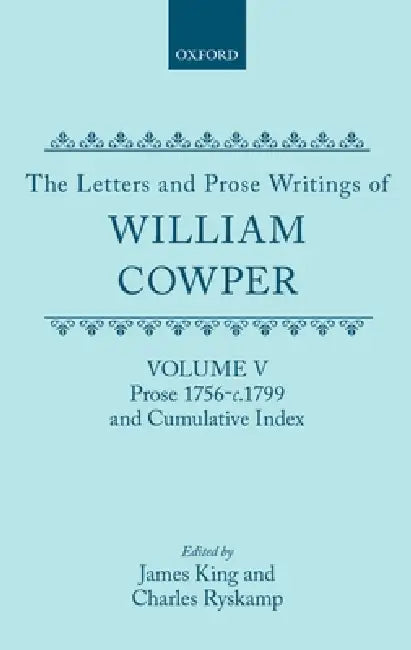 The Letters and Prose Writings of William Cowper (English, William Cowper | James King | Charles Ryskamp)