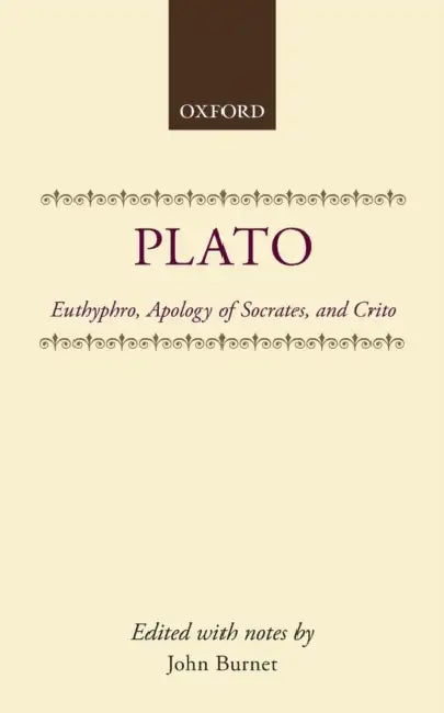 Euthyphro, Apology of Socrates, and Crito (English, Plato | John Burnet | Burnet)