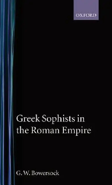 Greek Sophists in the Roman Empire (English, G. W. Bowersock)