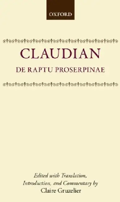 de Raptu Prosperpinae (English, Claudian | Claudius Claudianus | Claire Gruzelier)