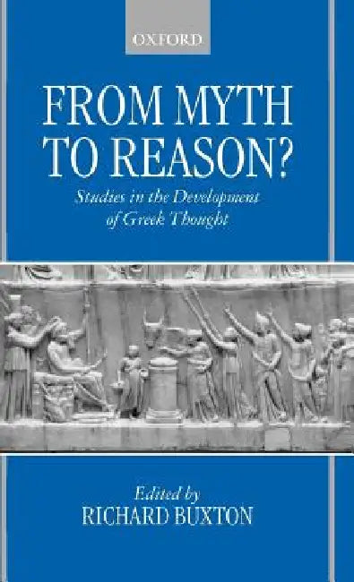From Myth to Reason? (English, R. G. a. Buxton | Richard Buxton)