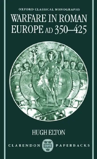 Warfare in Roman Europe, Ad 350-425 (English, Hugh Elton)