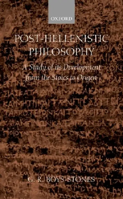 Post-Hellenistic Philosophy (English, G. R. Boys-Stones)