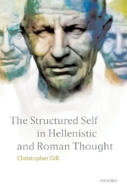 The Structured Self in Hellenistic and Roman Thought (English, Christopher Gill)