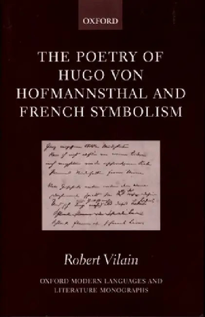The Poetry of Hugo Von Hofmannsthal and French Symbolism (English, Robert Vilain)