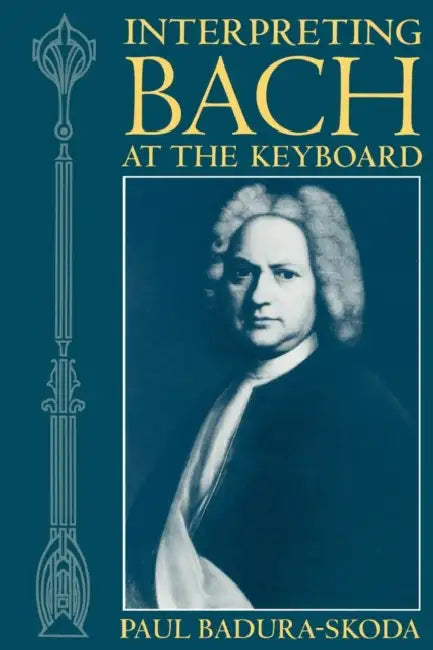 Interpreting Bach at the Keyboard (English, Paul Badura-Skoda | Alfred Clayton)