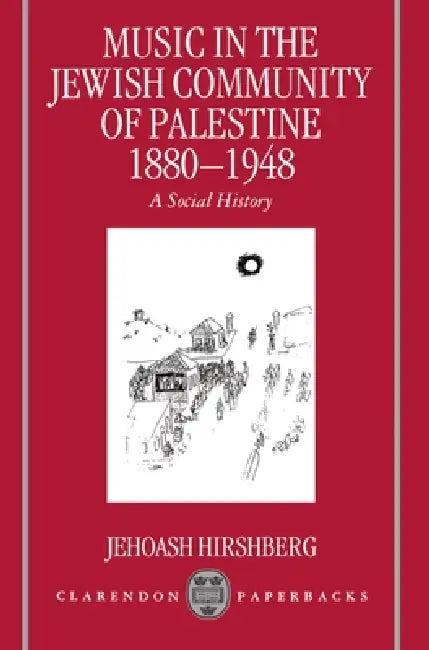 Music in the Jewish Community of Palestine 1880-1948 (English, Jehoash Hirshberg)