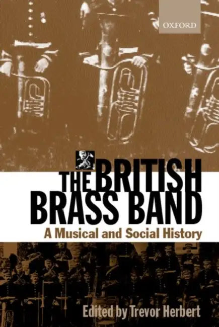 The British Brass Band (English, Trevor Herbert)