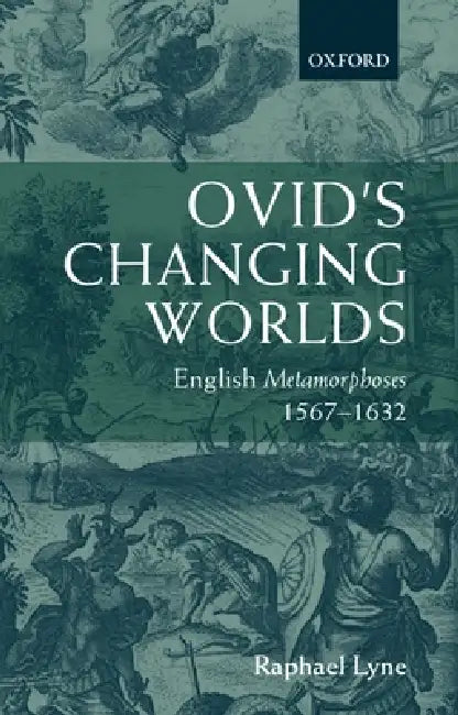 Ovid's Changing Worlds (English, Raphael Lyne)