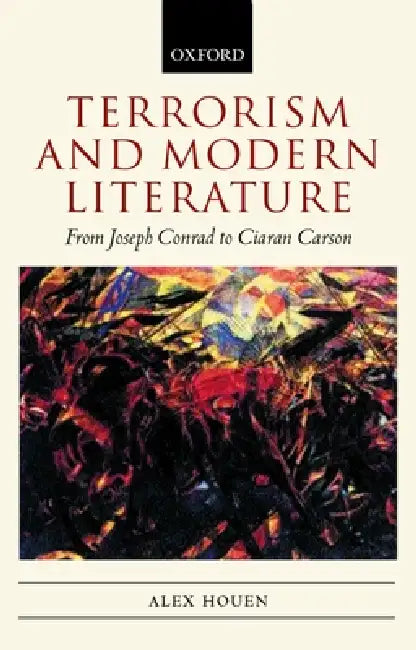 Terrorism and Modern Literature (English, Alex Houen)