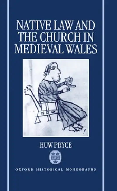 Native Law and the Church in Medieval Wales (English, Huw Pryce)