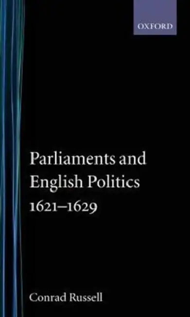 Parliaments and English Politics, 1621-1629 (English, Conrad Russell)