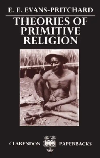 Theories of Primitive Religion (English, E. Evans-Pritchard | Edward Evan Evans-Pritchard)