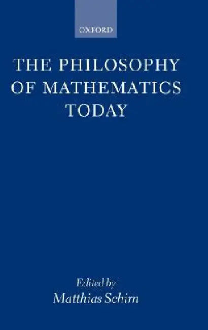 The Philosophy of Mathematics Today (English, Matthias Schirn)