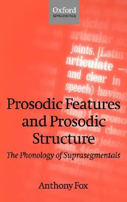 Prosodic Features and Prosodic Structure (English, Anthony Fox)