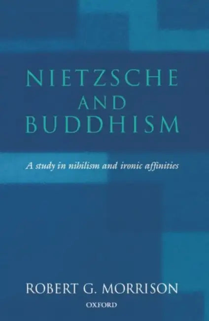 Nietzsche and Buddhism (English, Robert G. Morrison)